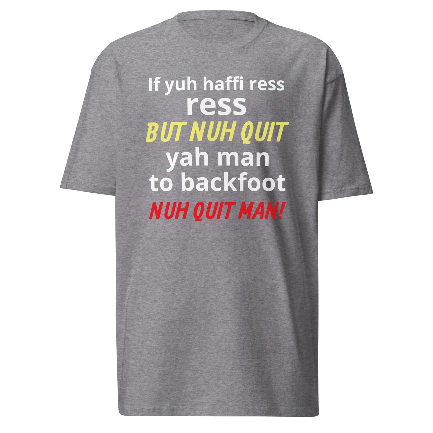 Men’s premium heavyweight tee Don't Quit