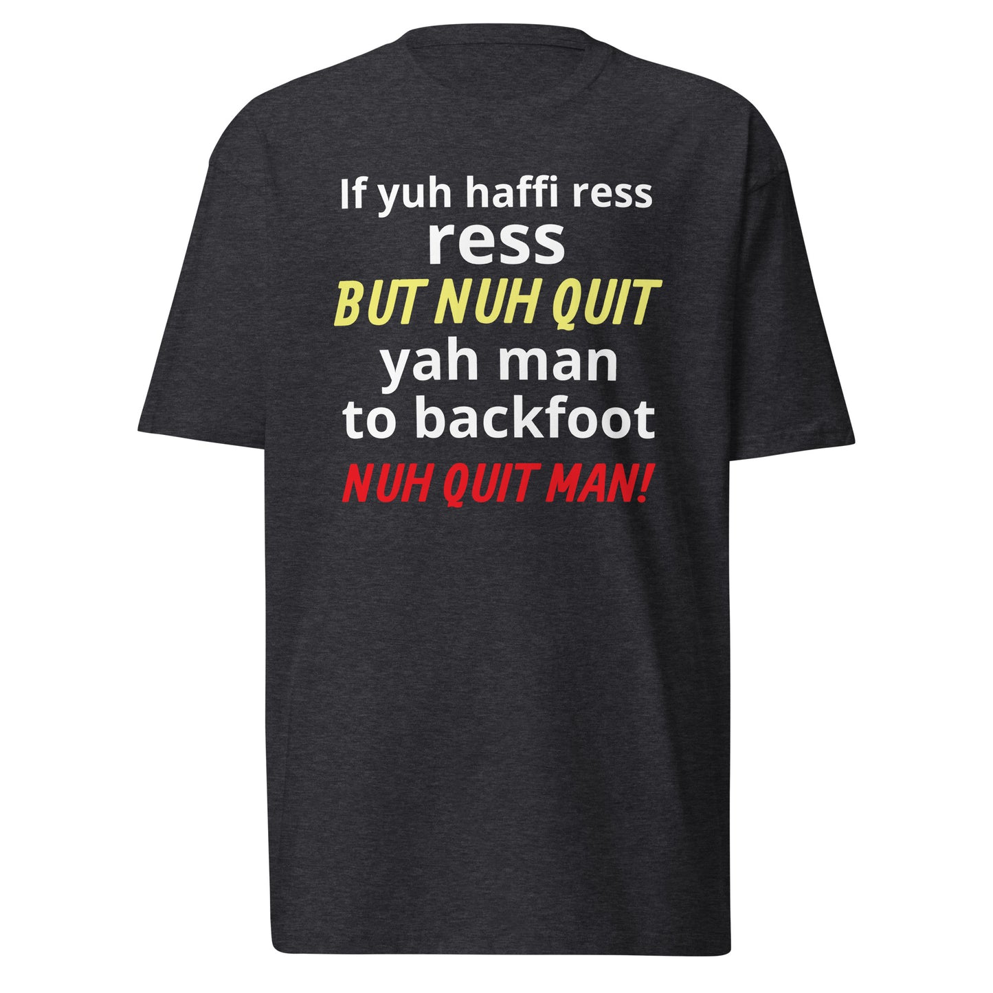 Men’s premium heavyweight tee Don't Quit